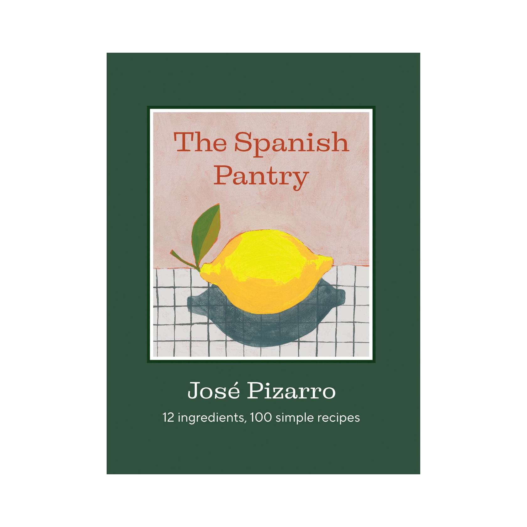 The Spanish Pantry by Jose Pizarro