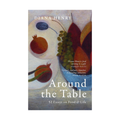 Around the Table: 52 Essays on Food & Life by Diana Henry