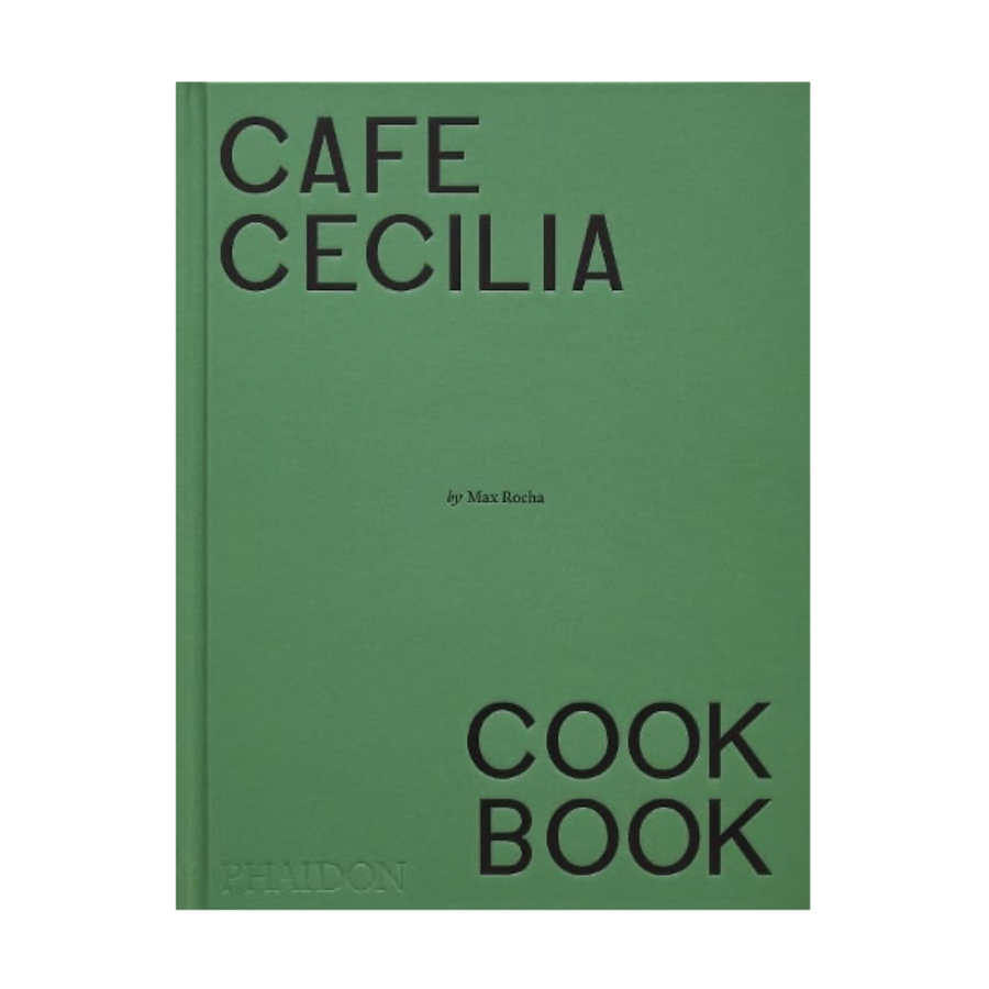 Cafe Cecilia Cookbook by Max Rocha
