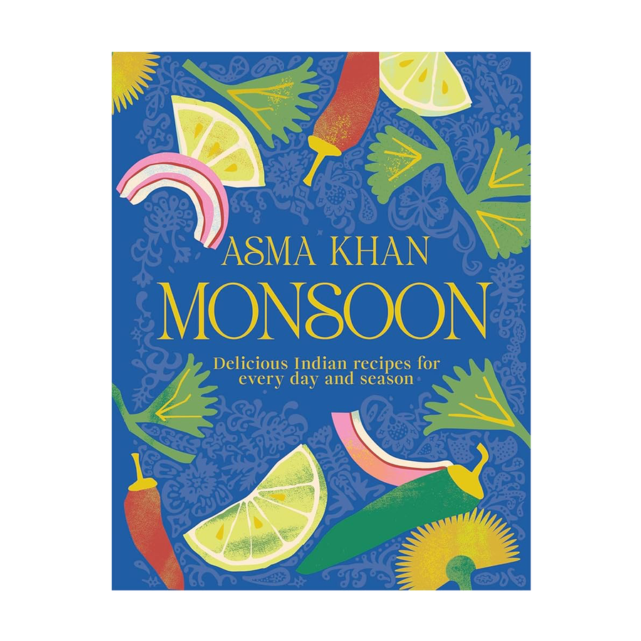 Monsoon: Delicious Indian Recipes for Every Day and Season by Asma Khan