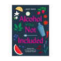 Alcohol Not Included by Jassy Davis
