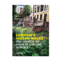 London's Hidden Walks 1