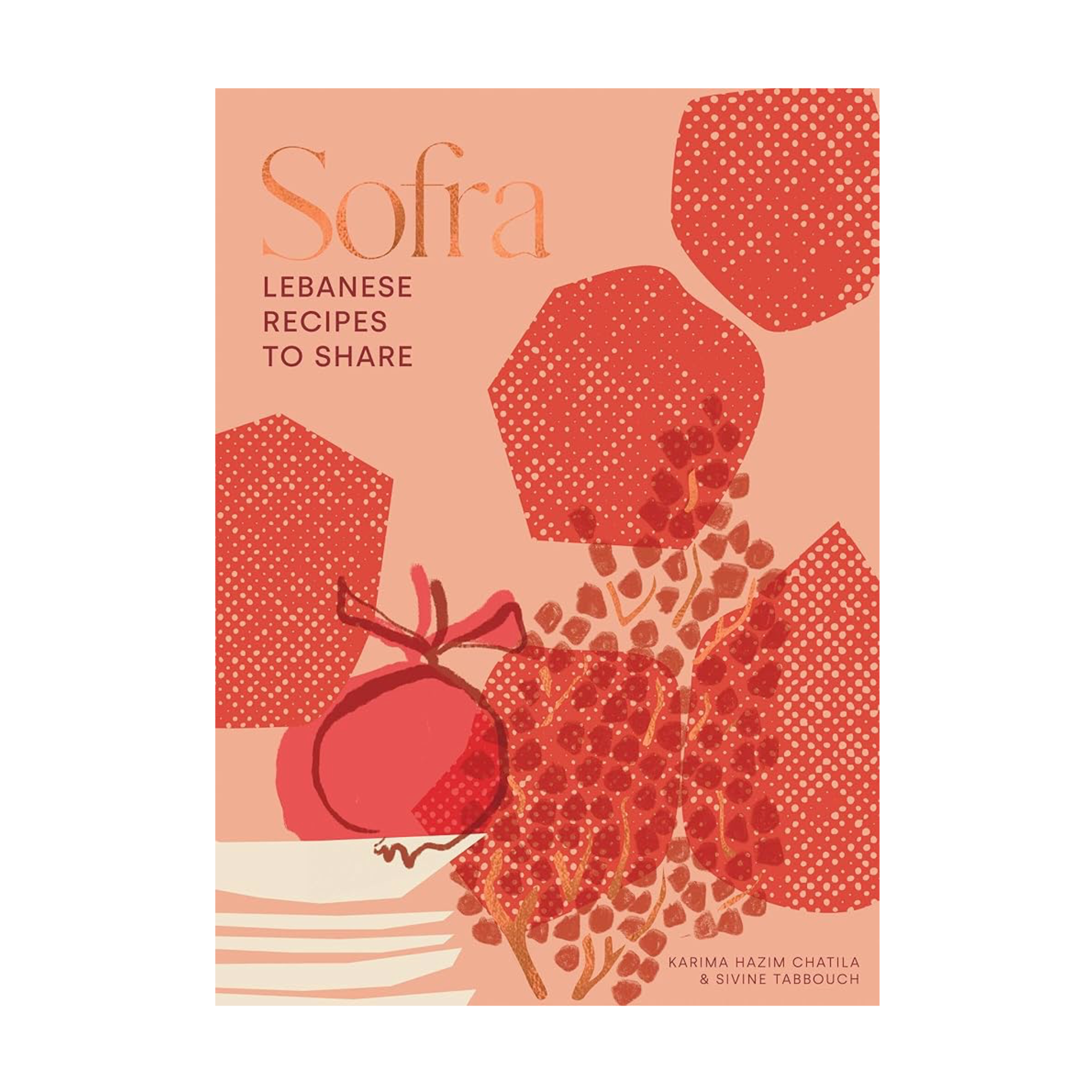 Sofra: Lebanese Recipes to Share by Karima Hazim Chatila & Sivine Tabbouch