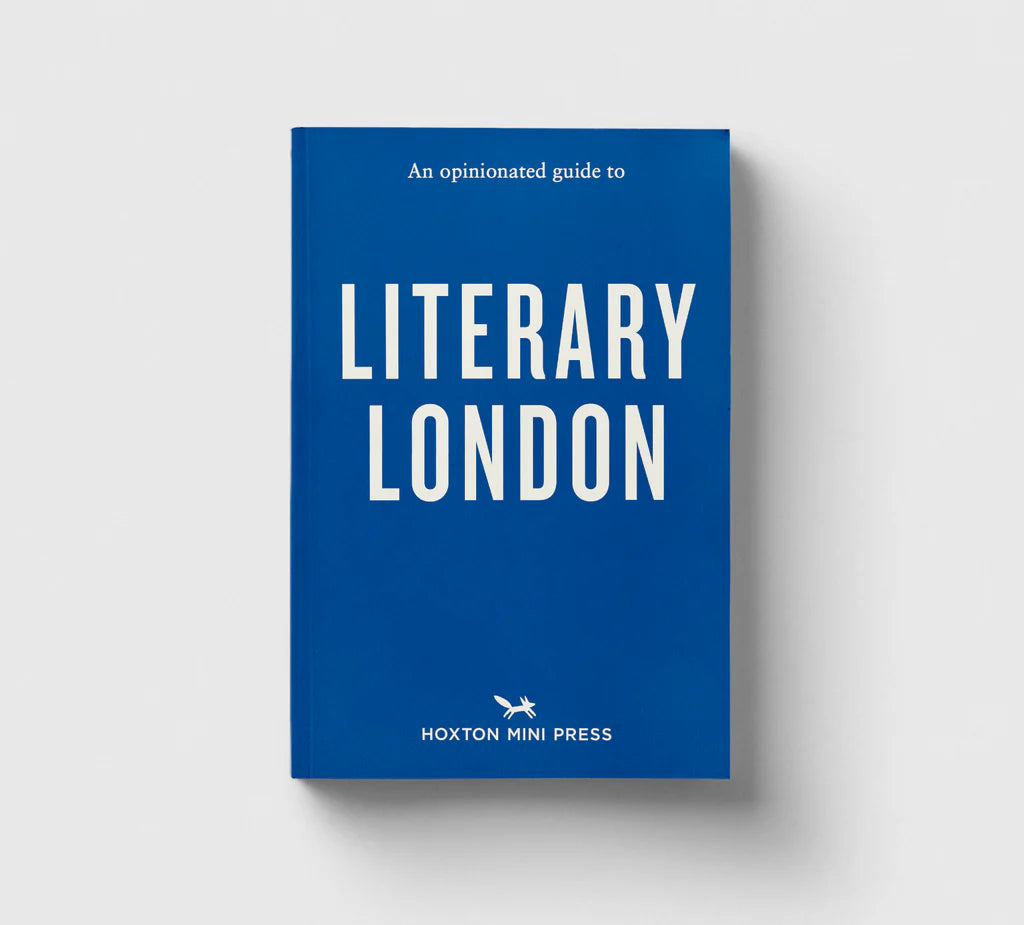 An Opinionated Guide to: Literary London
