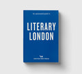 An Opinionated Guide to: Literary London
