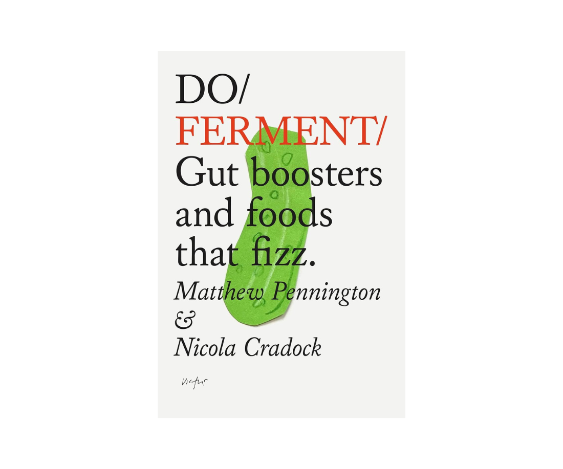 Do Ferment: Gut boosters and foods that fizz.
