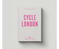 An Opinionated Guide to: Cycle London