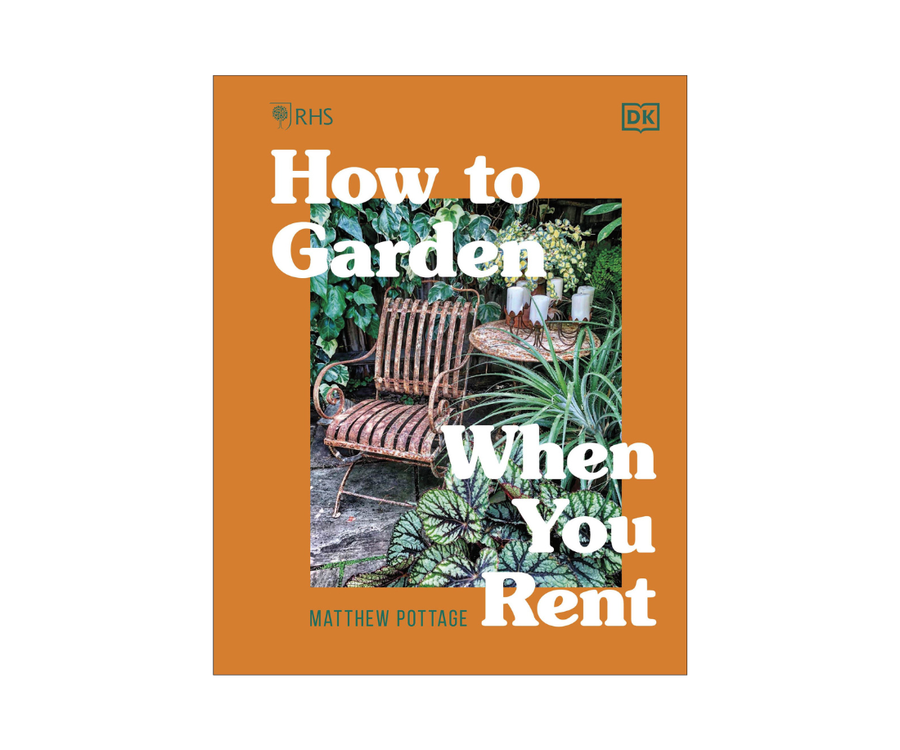 RHS How to Garden When You Rent by Matthew Pottage