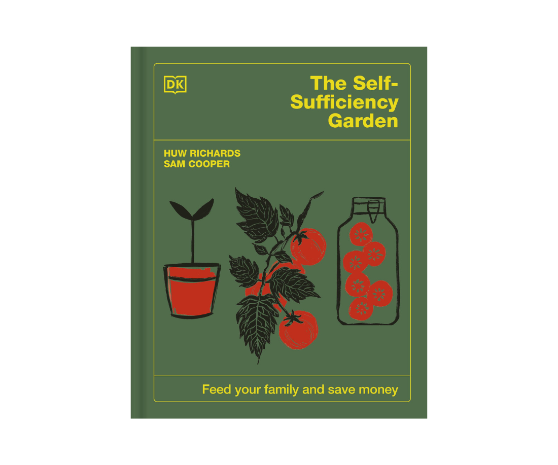 The Self-Sufficiency Garden by Huw Richards & Sam Cooper