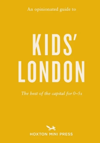 An Opinionated Guide to: Kids' London