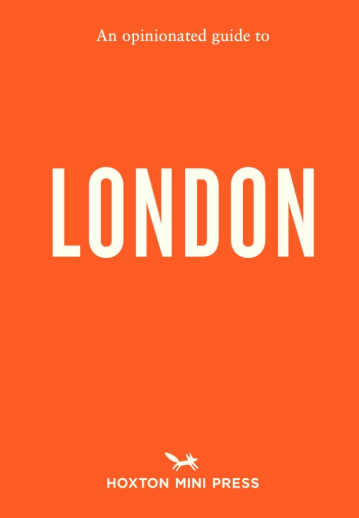 An Opinionated Guide to: London