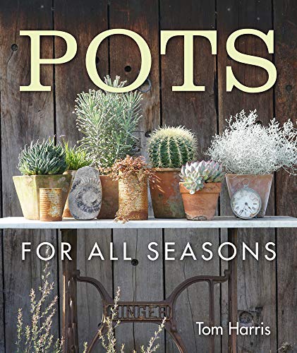 Pots for All Seasons - Tom Harris